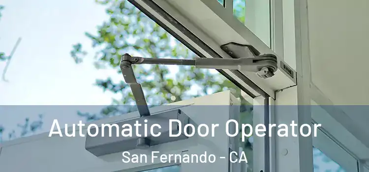 Automatic Door Operator San Fernando - CA