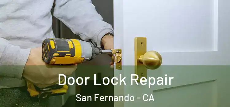 Door Lock Repair San Fernando - CA