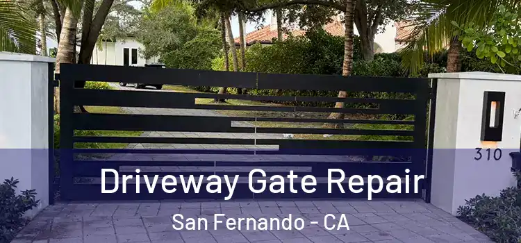 Driveway Gate Repair San Fernando - CA