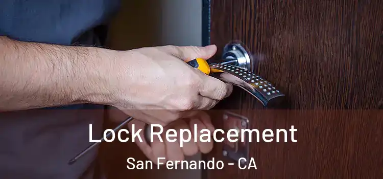 Lock Replacement San Fernando - CA
